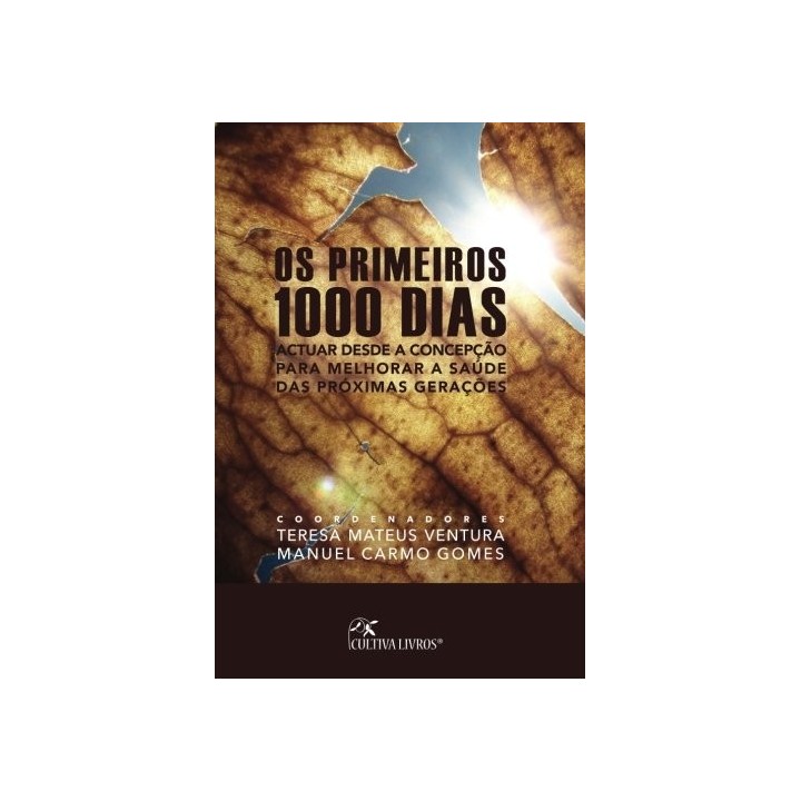 Os Primeiros 1000 Dias: Atuar Desde A Concepcao Para Melhorar A Saude Das Proximas Geracoes (Portuguese)